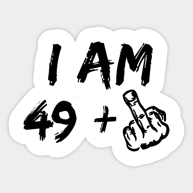 I Am 49 + Sticker by shopbudgets